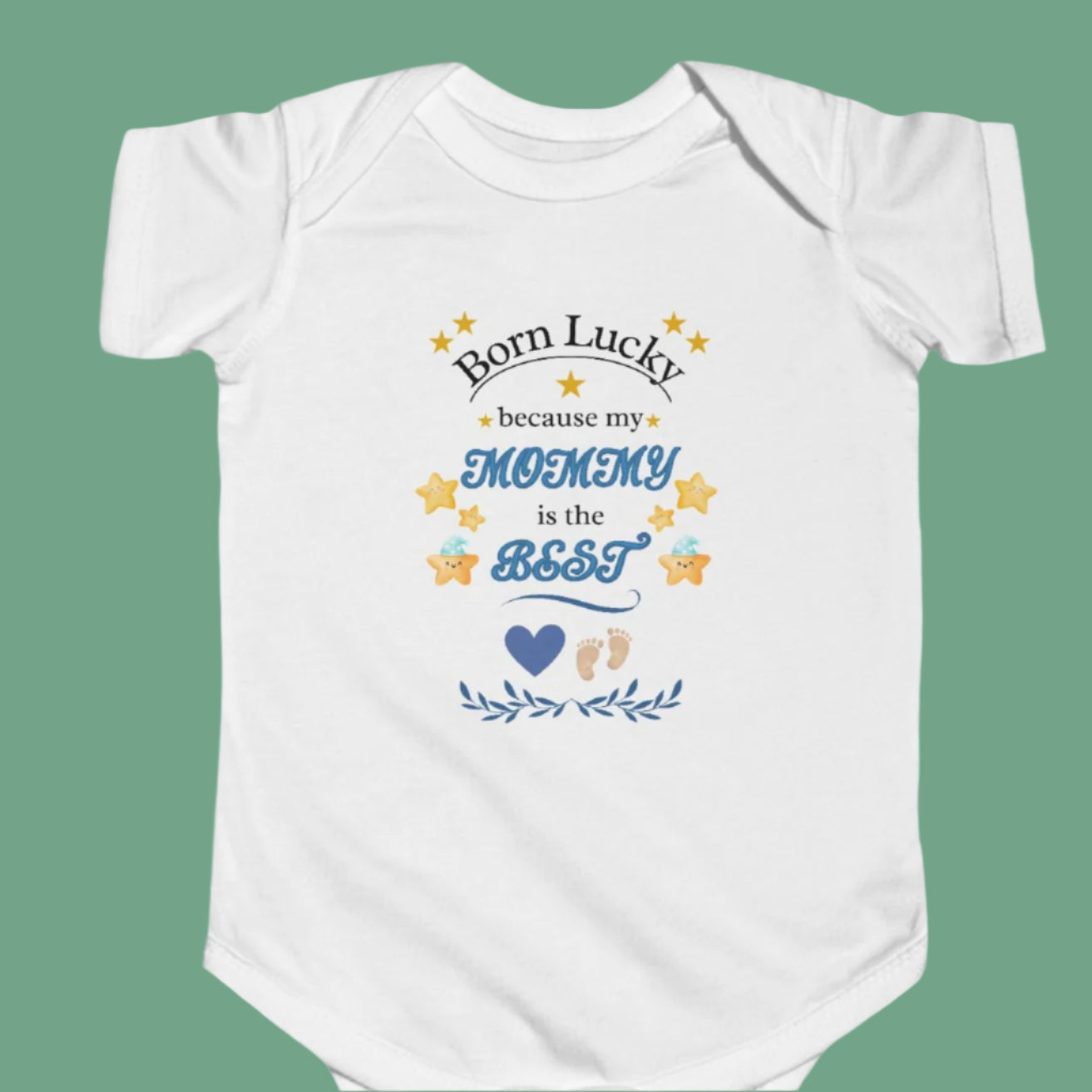 White short-sleeve baby bodysuit featuring 'Born Lucky Because My Mommy is the Best' text in blue writing with gold stars. Soft cotton fabric, perfect baby shower gift